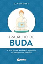 Trabalho de Buda, de Zigmond, Dan. Vergara & Riba Editoras, capa mole em português, 2020