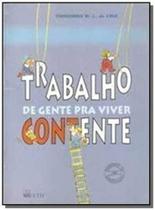 Trabalho de gente pra viver contente Trabalho de gente pra viver contente