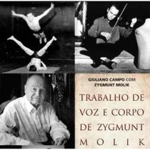 Trabalho de Voz e Corpo de Zygmunt Molink Trabalho de Voz e Corpo de Zygmunt Molink