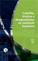 Trabalho, direitos e desigualdades na realidade brasileira Trabalho, direitos e desigualdades na realidade brasileira