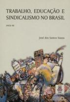 Trabalho, educação e sindicalismo no brasil: anos 90