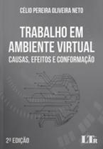 Trabalho em Ambiente Virtual: Causas, Efeitos e Conformação - LTR
