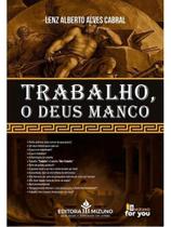 Trabalho, o deus manco - 2025