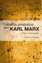 Trabalho Produtivo Em Karl Marx - Velhas e Novas Questões Trabalho Produtivo Em Karl Marx - Velhas e Novas Questões
