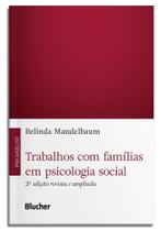 Trabalhos Com Famílias Em Psicologia Social - BLUCHER