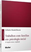 Trabalhos com Famílias em Psicologia Social - Blucher
