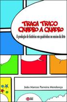 Traça traço - quadro a quadro - produçao de historia em quadrinhos no ensino da arte - C/ ARTE - BH
