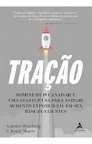 Tração - Domine os 19 Canais Que uma Startup Usa para Atingir Aumento Exponencial em Sua Base de Cli
