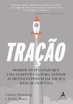 Tração: domine os 19 canais que uma startup usa para atingir aumento exponencial em sua base de cliente