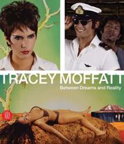Tracey moffat between dreams and reality - FBOOK COMERCIO DE LIVROS E REV