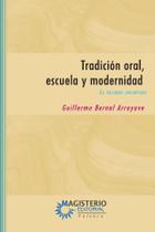 Tradición oral, escuela y modernidad - COOPERATIVA EDITORIAL MAGISTERIO