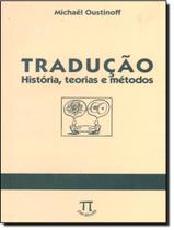 Traducao - Historia, Teorias E Metodos - PARABOLA