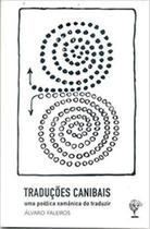 Traducoes canibais - uma poetica xamanica do traduzir