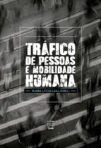 Tráfico de Pessoas e Mobilidade Humana Tráfico de Pessoas e Mobilidade Humana