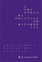 Tragédia da Política Em Ricardo III - AZOUGUE Tragédia da Política Em Ricardo III - AZOUGUE