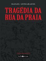 Tragédia da rua da praia - LIBRETOS
