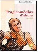Tragicomédias D Alcova: Contos Tragicomédias D Alcova: Contos