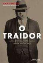 Traidor, O - A Verdadeira História da Máfia Americana - - Lafonte