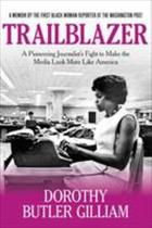 Trailblazer A Pioneering Journalist S Fight To Make The Media Look More Like America - Center Street
