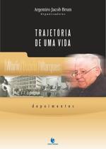 Trajetória de Uma Vida: Depoimentos Vol.1 - UNIJUI Trajetória de Uma Vida: Depoimentos Vol.1 - UNIJUI