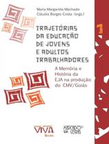 Trajetórias da educação de jovens e adultos trabalhadores - vol. 1 - MERCADO DE LETRAS Trajetórias da educação de jovens e adultos trabalhadores - vol. 1 - MERCADO DE LETRAS