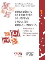 Trajetórias da educação de jovens e adultos trabalhadores - vol. 1 - MERCADO DE LETRAS