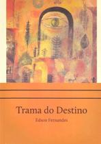 Trama do Destino - PORTO DE IDEIAS Trama do Destino - PORTO DE IDEIAS