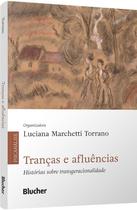 Trancas e Afluencias: Historias sobre Transgeracionalidade Trancas e Afluencias: Historias sobre Transgeracionalidade