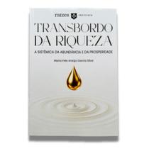 Transbordo da Riqueza: A Sistêmica da Abundância e da Prosperidade - Maria Inês A. G. S