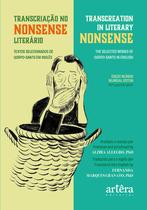 Transcriação na Literatura Nonsense Transcreation in Literary Nonsense Textos Selecionados da Obra de QorpoSanto, em Português e em Inglês Transcriação na Literatura Nonsense Transcreation in Literary Nonsense Textos Selecionados da Obra de QorpoSanto, em Português e em Inglês