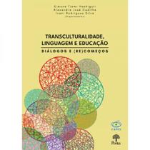 Transculturalidade, Linguagem E Educação: Diálogos E (Re)Começos - PONTES