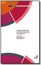 Transdiversidades PrãTicas E DiãLogos Em TrãNsitos - ColeãÃO Sexualidade, Gãanero E Sociedade - EDUERJ - EDIT. DA UNIV. DO EST. DO RIO -