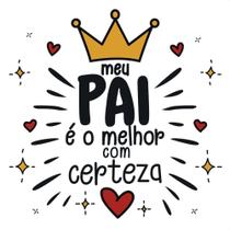 Transfer Textil Quadrado - Meu Pai É O Melhor Transfer Textil Quadrado - Meu Pai É O Melhor