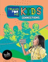 Transfor. Me kids 2 connections