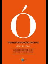 Transformação Digital Além do Óbvio - Casos Comentados de Empresas Brasileiras Sortido Transformação Digital Além do Óbvio - Casos Comentados de Empresas Brasileiras Sortido