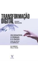 Transformação Digital - os Desafios, o Pensar e o Fazer - Guia de Apoio às Empresas