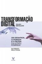 Transformação Digital Os Desafios, O Pensar E O Fer Guia