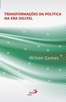 Transformações da política na era digital Transformações da política na era digital
