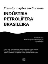 Transformações em curso na indústria petrolífera brasileira