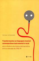 Transformações na Linguagem Musical Contemporânea Instrumental e Vocal - 7 Letras Transformações na Linguagem Musical Contemporânea Instrumental e Vocal - 7 Letras