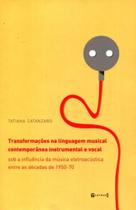 Transformaçoes na linguagem musical contemporanea instrumental e vocal Transformaçoes na linguagem musical contemporanea instrumental e vocal