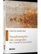 Transformações não integradas Transformações não integradas