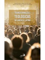 Transformações teológicas na américa latina