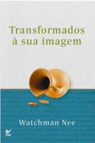 Transformados à sua imagem - EDITORA VIDA Transformados à sua imagem - EDITORA VIDA