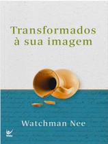 Transformados à sua imagem Transformados à sua imagem