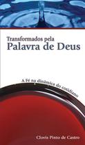 Transformados Pela Palavra de Deus - Clovis Pinto de Castro - W4 Editora