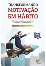 Transformando Motivação em Hábito - CONQUISTA EDITORA