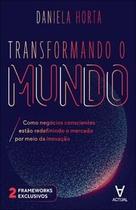 Transformando o Mundo: Como Negócios Conscientes Estão Redefinindo o Mercado por Meio da Inovação Transformando o Mundo: Como Negócios Conscientes Estão Redefinindo o Mercado por Meio da Inovação