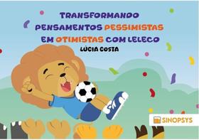 Transformando pensamentos pessimistas em otimistas com leleco