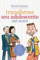 Transforme seu adolescente até sexta